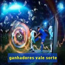 ganhadores vale sorte